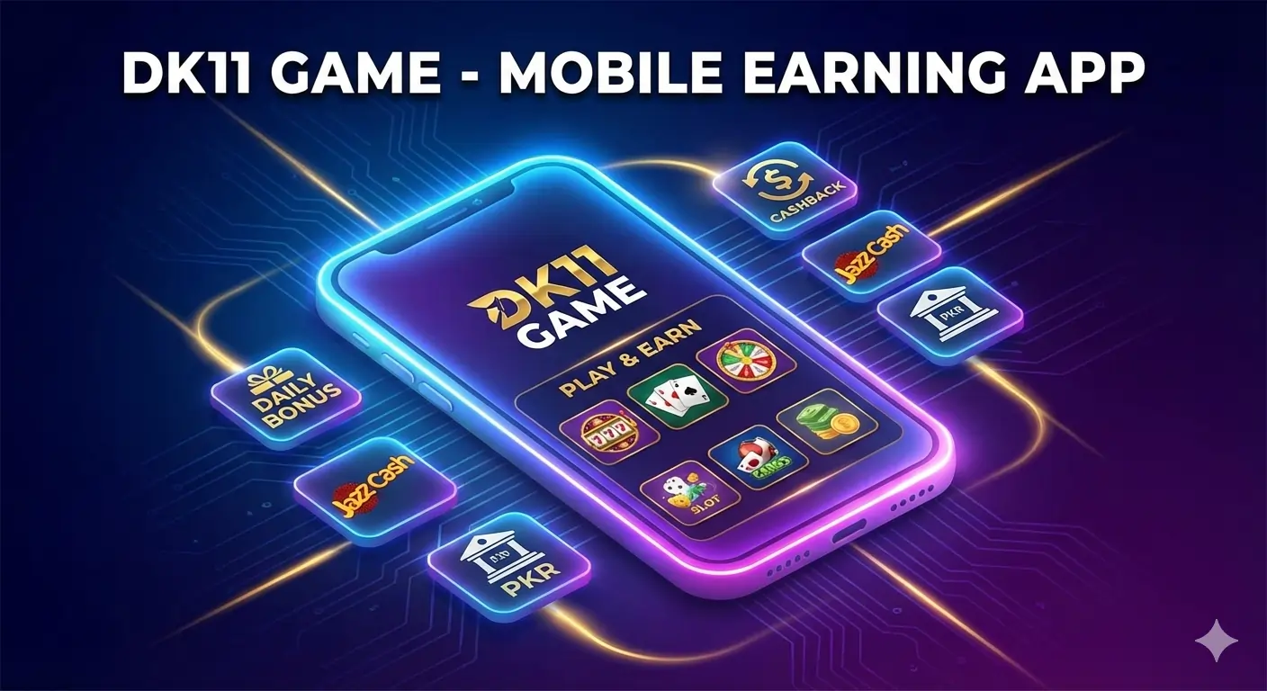 Dk11 Game Pakistan mobile earning app with real money games and quick withdrawal